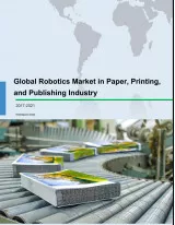 Global Robotics Market in Paper, Printing, and Publishing Industry 2017-2021